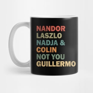 Nandor Laszlo Nadja And Colin Not You Guillermo - Retrocolor Mug